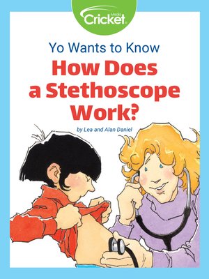 cover image of Yo Wants to Know: How Does a Stethoscope Work?